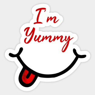 I'm Yummy - Funny Quote Sticker